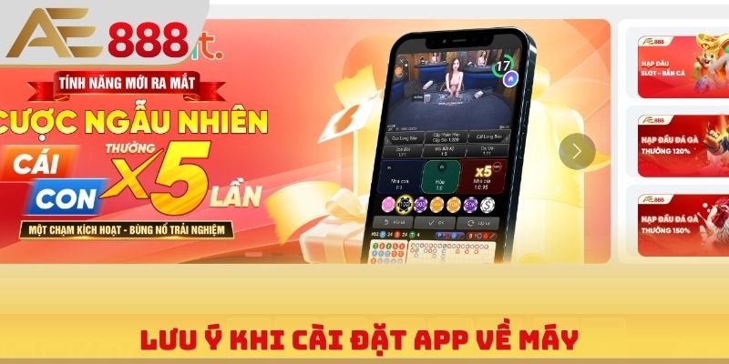 Lưu ý khi cài đặt app về máy